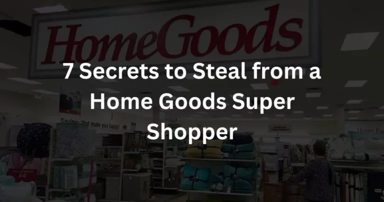 7 Secrets to Steal from a Home Goods Super Shopper