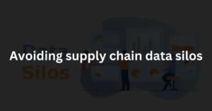 Avoiding supply chain data silos