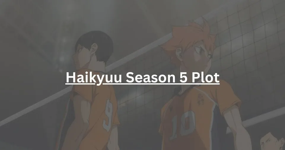 Haikyuu Season 5 Plot