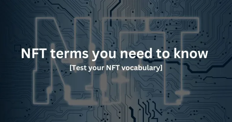 NFT terms you need to know [Test your NFT vocabulary]
