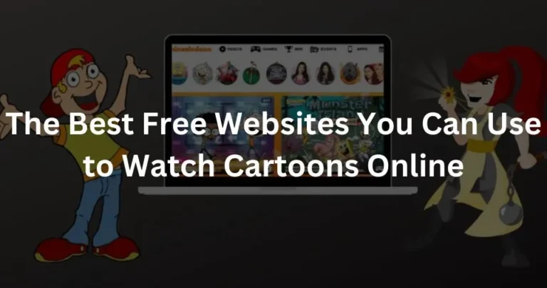 The Best Free Websites You Can Use to Watch Cartoons Online