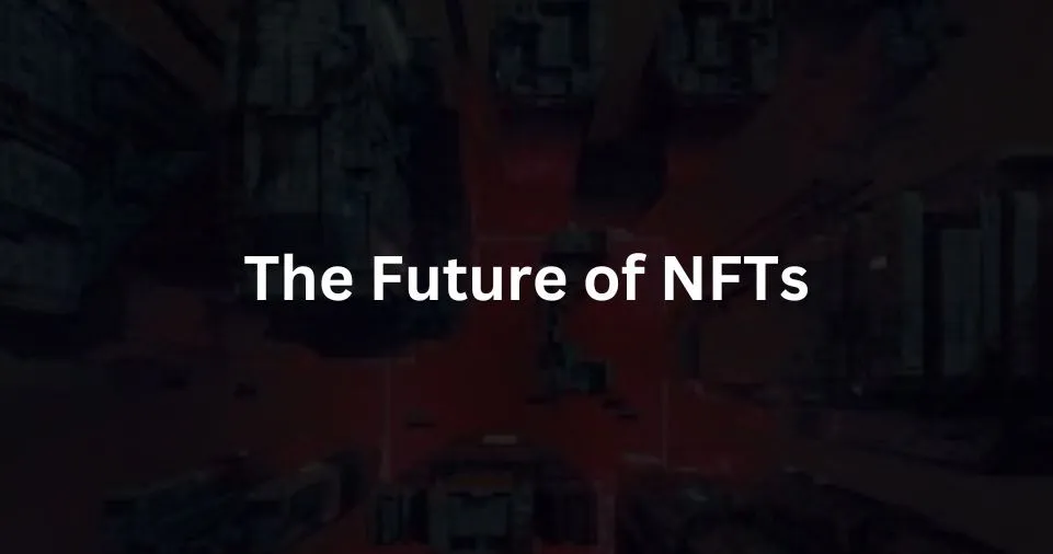The Future of NFTs