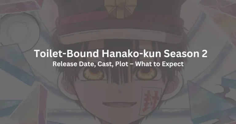 Toilet-Bound Hanako-kun Season 2 Release Date, Cast, Plot – What to Expect