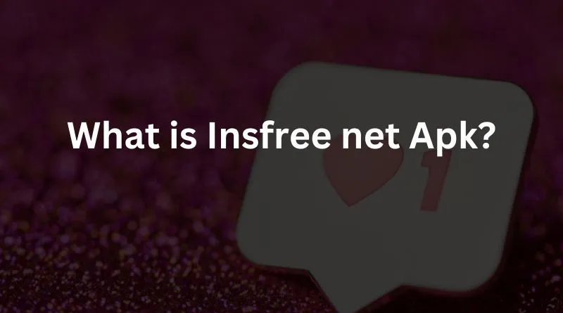 What is Insfree net Apk