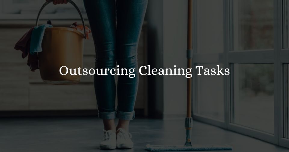 Outsourcing Cleaning Tasks