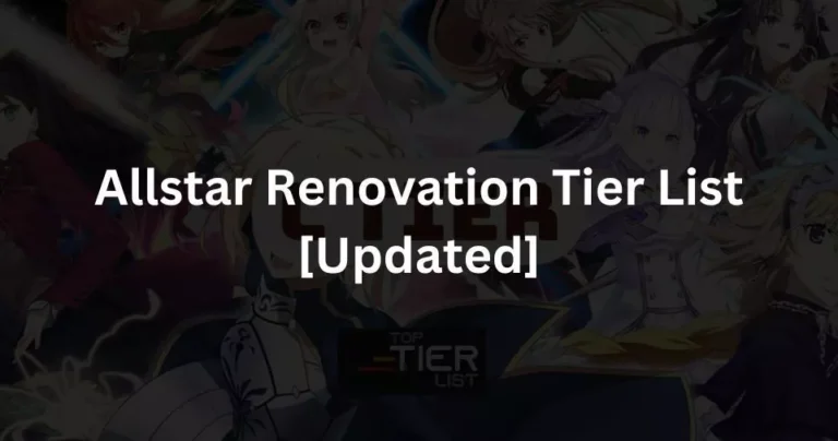 Allstar Renovation Tier List [Updated]