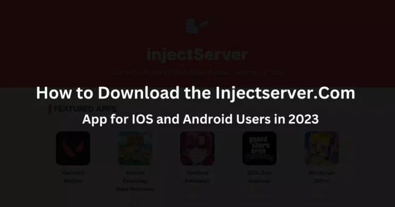 How to Download the Injectserver.Com App for IOS and Android Users in 2023