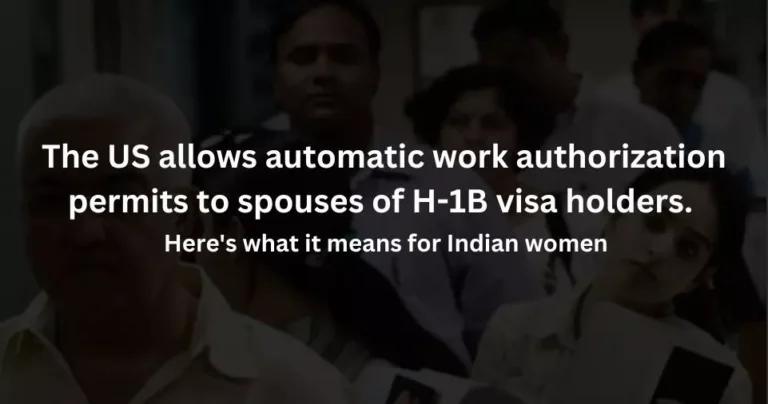 The US allows automatic work authorization permits to spouses of H-1B visa holders. Here’s what it means for Indian women