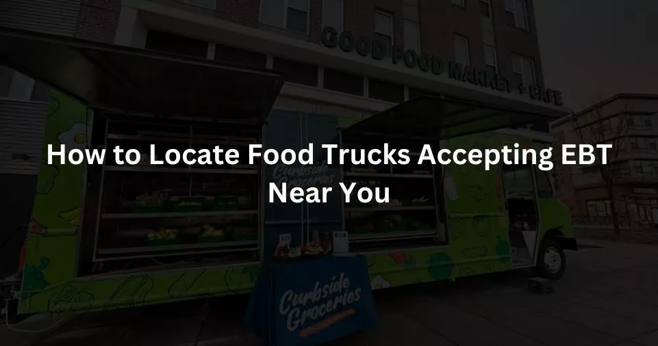  Food Trucks Accepting EBT