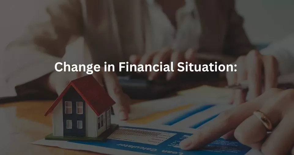 Change in Financial Situation