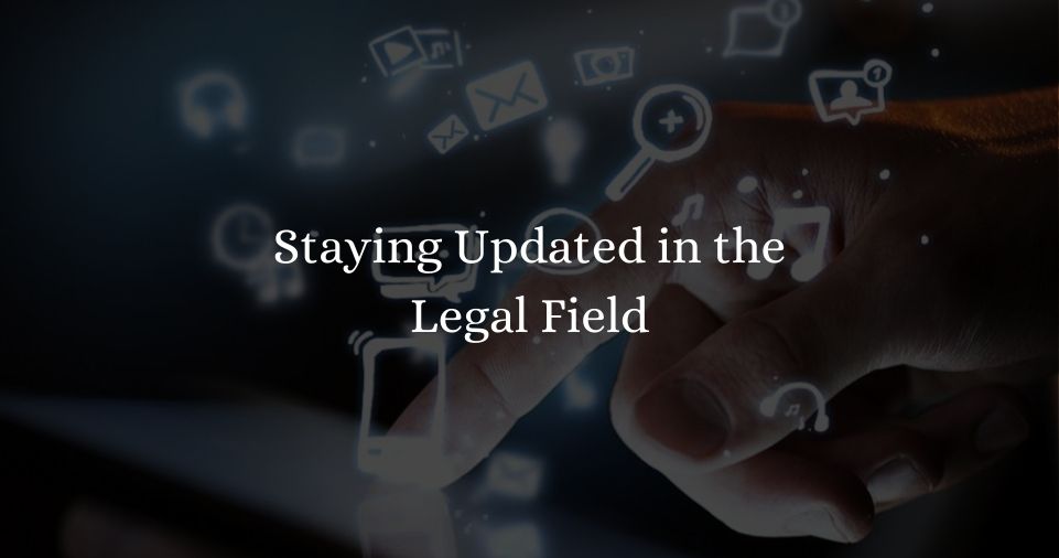 Staying Updated in the Legal Field
