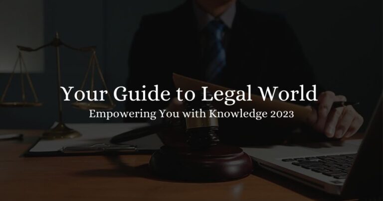Your Guide to the Legal World: Empowering You with Knowledge 2023