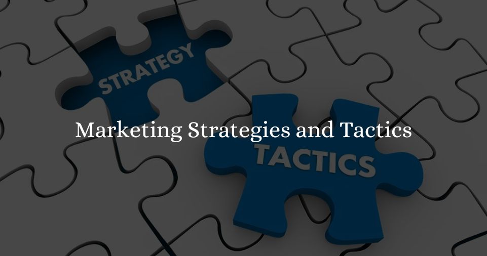 Marketing Strategies and Tactics