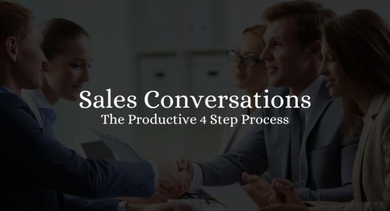 Extremely Productive Sales Conversations The 4 Step Process