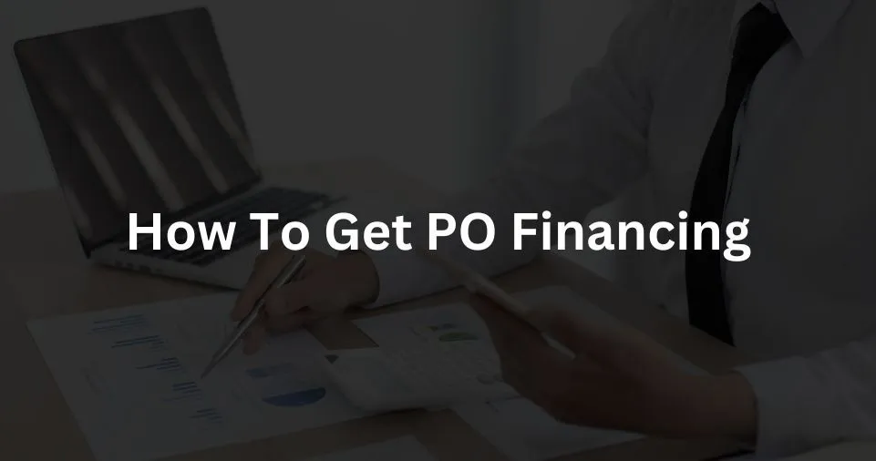 How To Get PO Financing