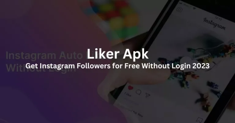Top Liker Apk – Best Free Online Tools | Get Instagram Followers for Free Without Login 2023