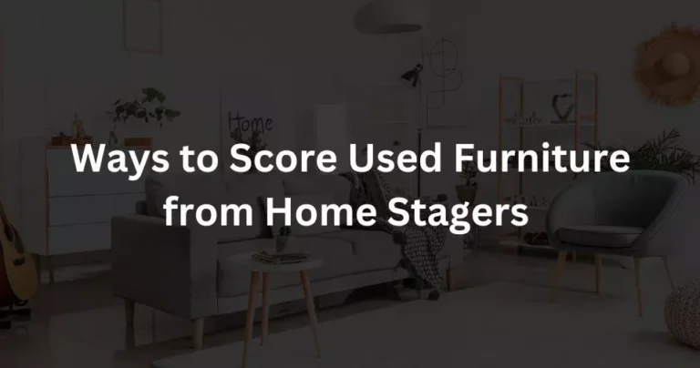 Ways to Score Used Furniture from Home Stagers for Cheap, According to Experts