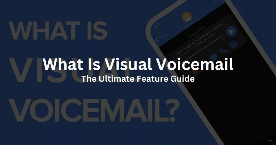 What Is Visual Voicemail