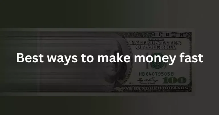 What are the best ways to make money fast?