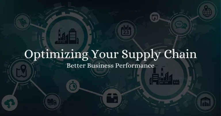 Optimizing Your Supply Chain for Better Business Performance 2023