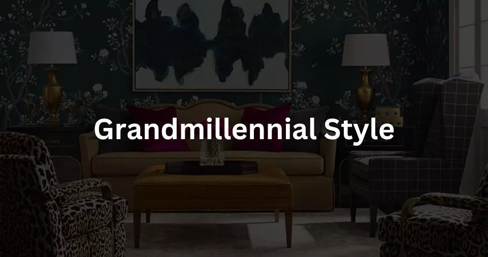 Grandmillennial Style