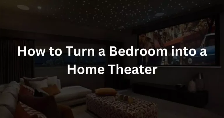How to Turn a Bedroom into a Home Theater