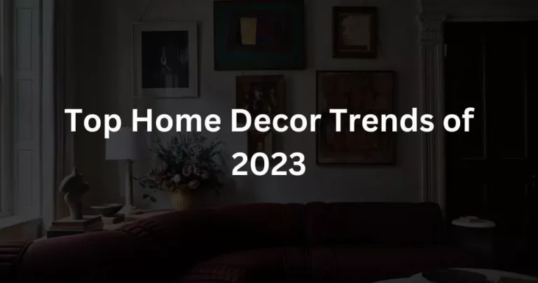 These Will Be the Top Home Decor Trends of 2023, According to the Experts