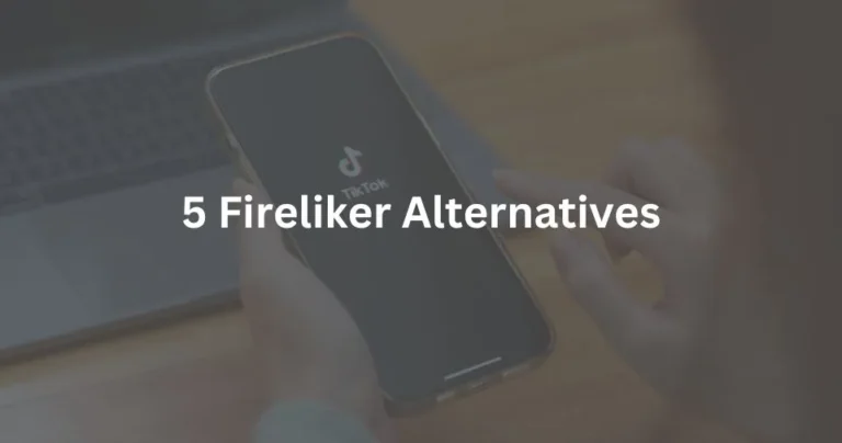 5 Fireliker Alternatives: Get Free TikTok Followers