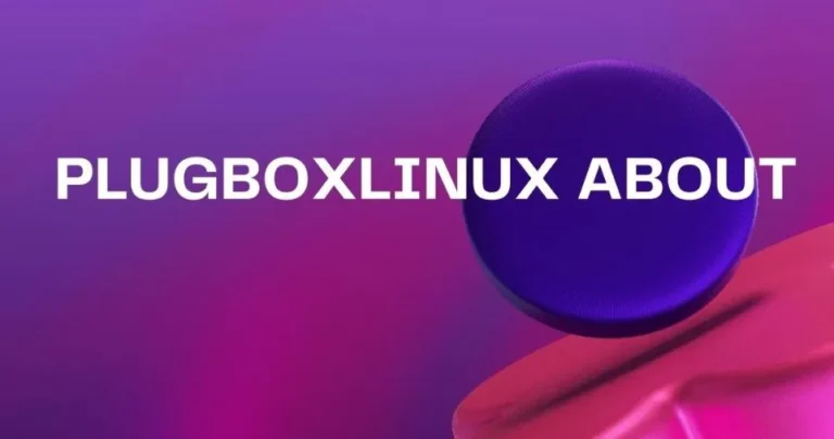 Plugboxlinux About: The Complete Guide